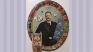 Teddy Roosevelt plate and political buttons